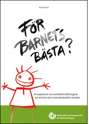 För barnets bästa? En rapport om hur samhällets stöd fungerar när det finns barn med dövblindhet i familjen