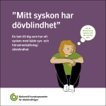 Framsida på boken "Mitt syskon har dövblindhet". Boken är lila med vit text. Det sitter ett barn och tänker "Hur är det att ha ett syskon som ser och hör allt?" Illustration.