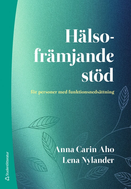 Framsida på boken "Hälsofrämjande stöd för personer med funktionsnedsättning". Bokens omslag är grönt och blått med ritade blad på.